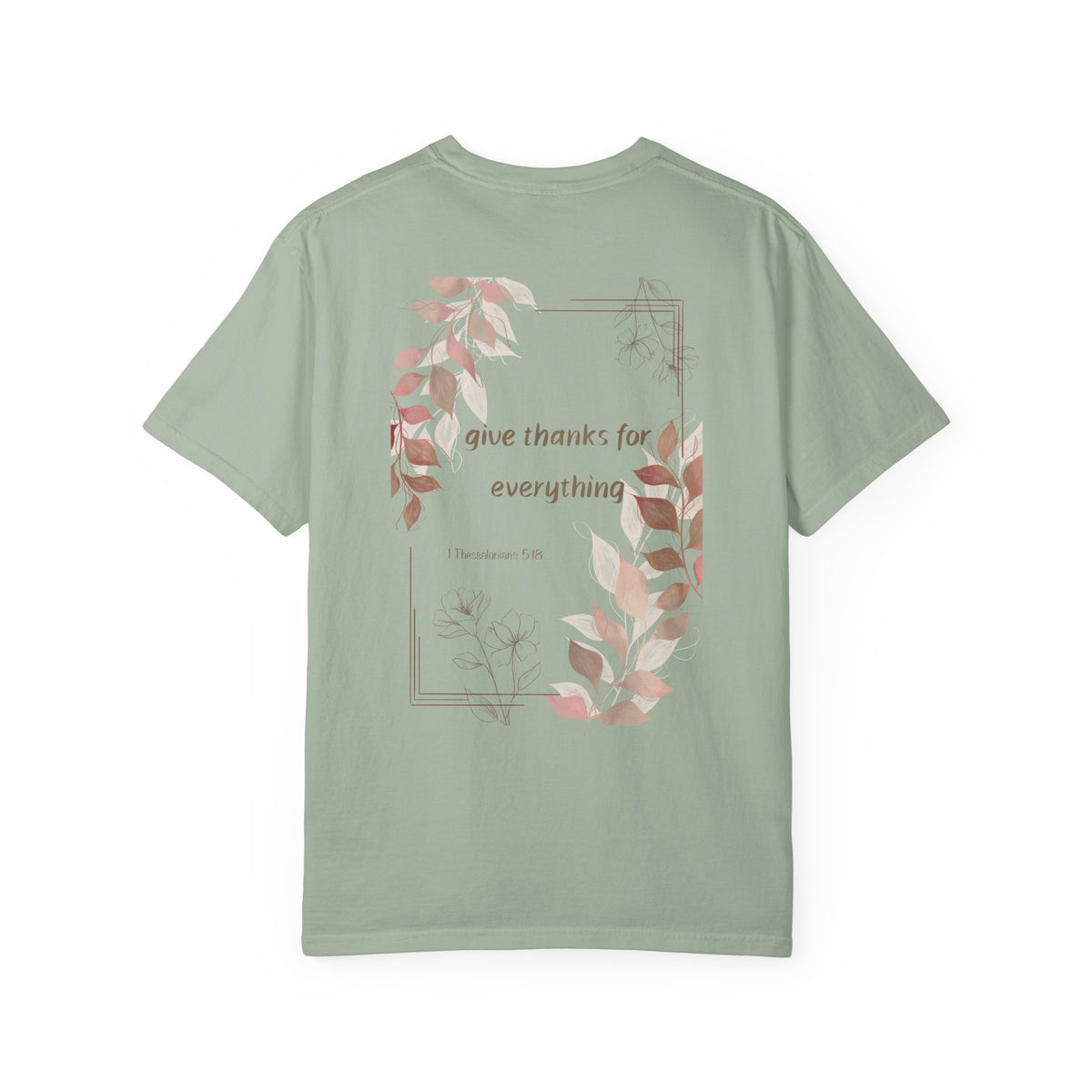 T-Shirt - Give thanks for everything