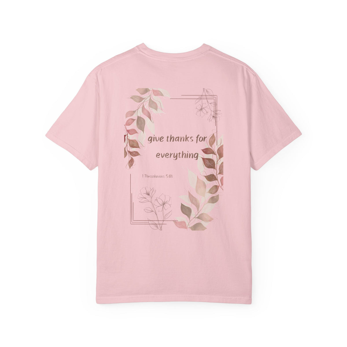 T-Shirt - Give thanks for everything