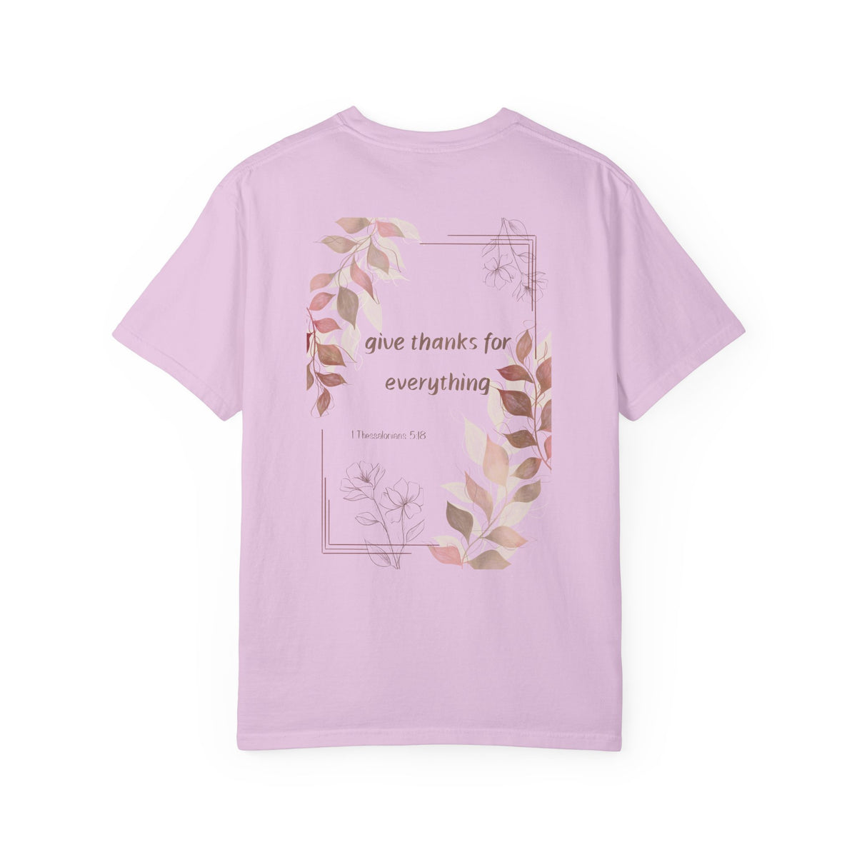 T-Shirt - Give thanks for everything